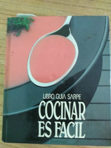 Libro Cocinar Es Facil. Libro Guia Sarpe Usado 0