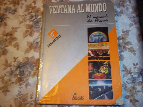 Ventana Al Mundo - El Manual De Aique - Bonaerense 6 Cukier 0