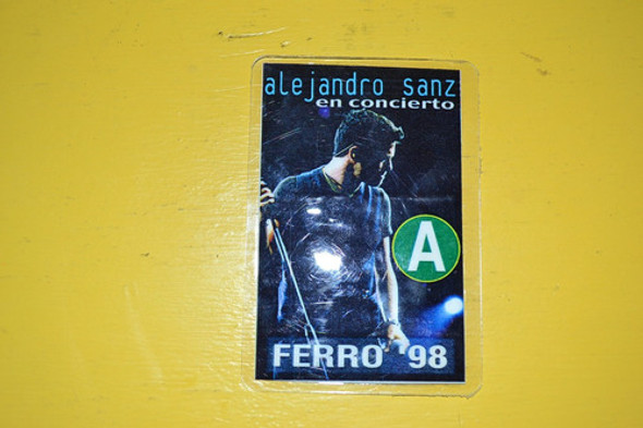 Credencial Alejandro Sanz En Concierto Acceso  A  Ferro `98 0