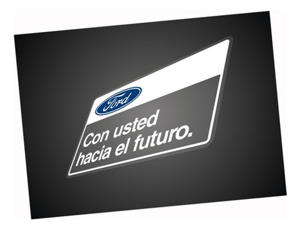 Calco Ford / Con Usted Hacia El Futuro 0