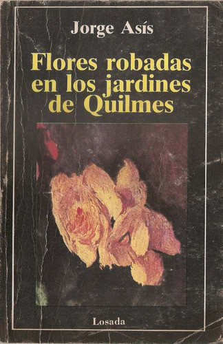 Flores Robadas En Los Jardines De Quilmes - Asis - La Semana 0