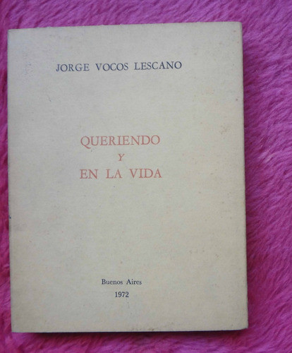Queriendo Y En La Vida Jorge Vocos Lescano Firmado Dedicado 0