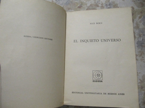El Inquieto Universo - Max Born - Eudeba 1