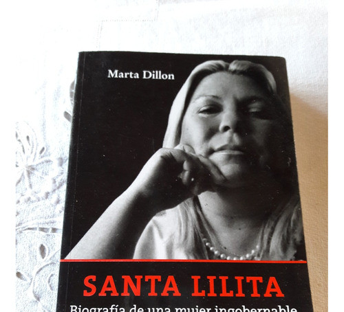 Santa Lilita Biografia D Una Mujer Ingobernabl Marta Dillon 0