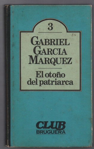 El Otoño Del Patriarca De García Márquez - Bruguera 0