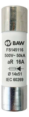 Fusible Cilíndrico 16a Ultrarápido Ø14x51 Curva Ar 500v Baw 0