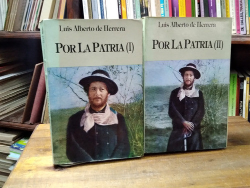 Luis Alberto De Herrera - Por La Patria. 2 Tomos (b) 0