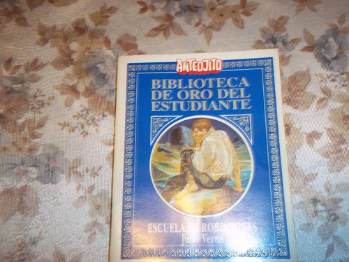 Biblioteca De Oro N° 47 - Escuela De Robinsones  Julio Verne 0