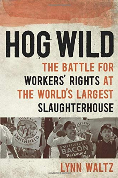 Libro: Hog Wild: The Battle For Workersø At The Worldøs 0 Libro: Hog Wild: The Battle For Workersø At The Worldøs 0