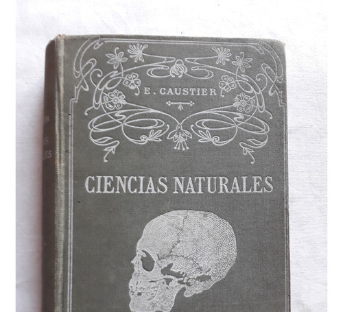 Ciencias Naturales Para Alumnos - E. Caustier - Paris 1917 0