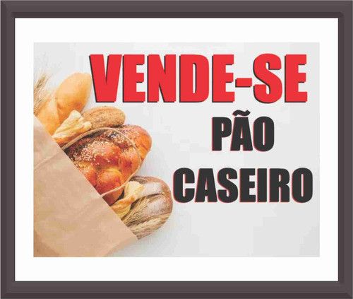 Placa Sinalização Ps 2mm 30x40 - Vende-se Pão Caseiro 0