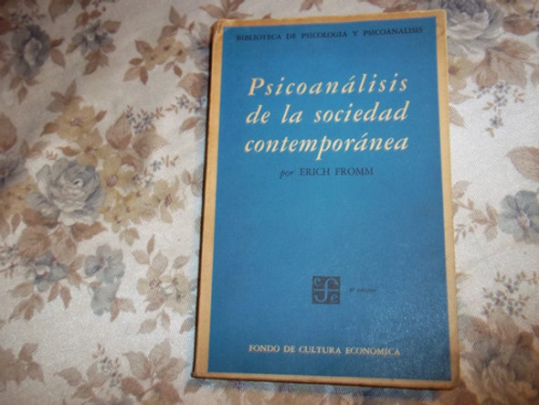 Psicoanalisis De La Sociedad Contemporanea - Erich Fromm 0