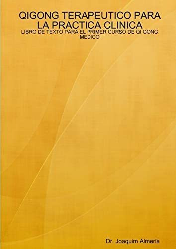 Libro: Qigong Terapeutico Para La Practica Clinica (spanish 0