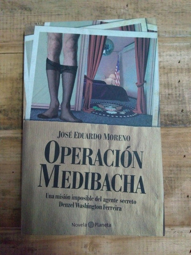 Operación Medibacha. José Eduardo Moreno. Planeta 0