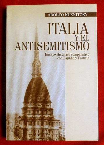 Adolfo Kuznitzky Italia Y El Antisemitismo Ensayo Histórico 0