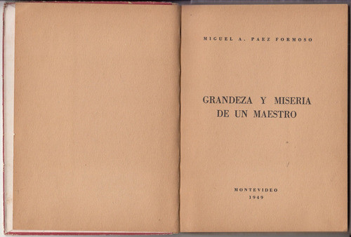 1949 Miguel Paez Formoso Grandeza Y Miseria De Un Maestro 1