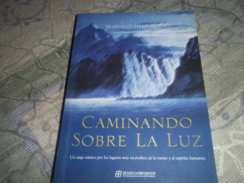 Caminando Sobre La Luz - Marcelo Mendionde 0