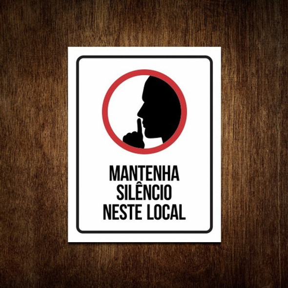 Placa Sinalização Aviso Mantenha Silêncio Neste Local 36x46 1