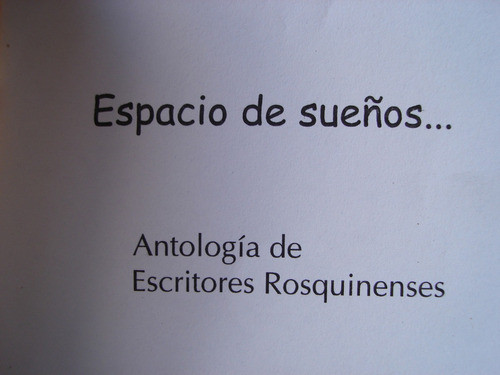 Espacio De Sueños.antolog De Escrit. Rosquinenses 1