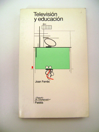 Television Y Educacion Joan Ferres Pedagogia Paidos Boedo 0