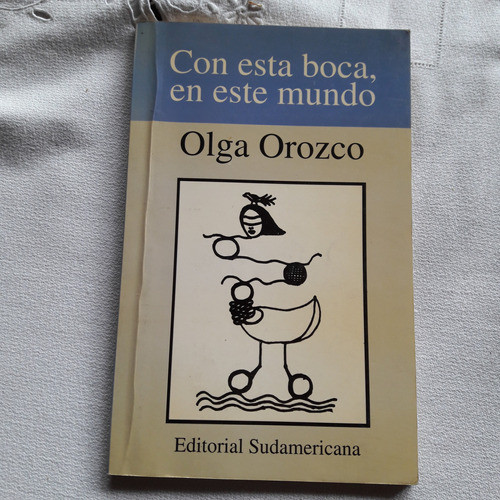 Con Esta Boca En Este Mundo - Olga Orozco - Sudamericana 0