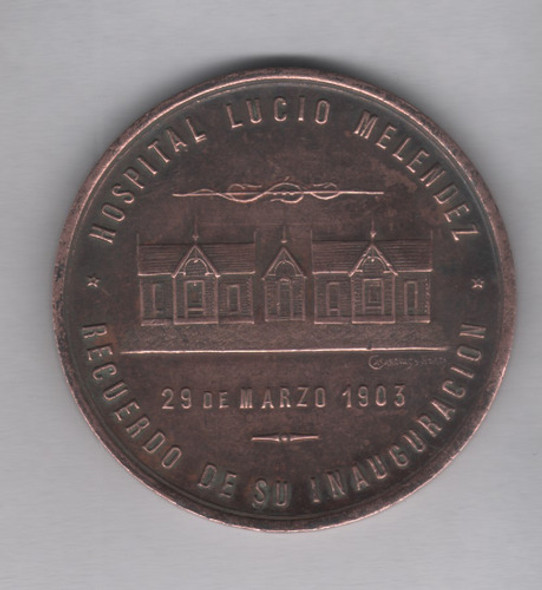 Medalla - Inauguracion Hospital Lucio Melendez  - Año 1903 0 Medalla - Inauguracion Hospital Lucio Melendez  - Año 1903 0