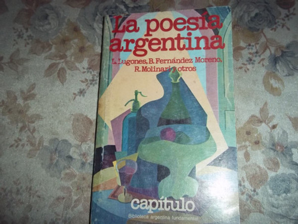 La Poesia Argentina - Lugones - Fernandez Moreno - Molinari 0