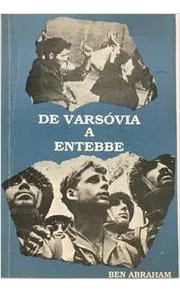 De Varsóvia A Entebbe De Ben Abraham Pela Sherit Hapleita... 0