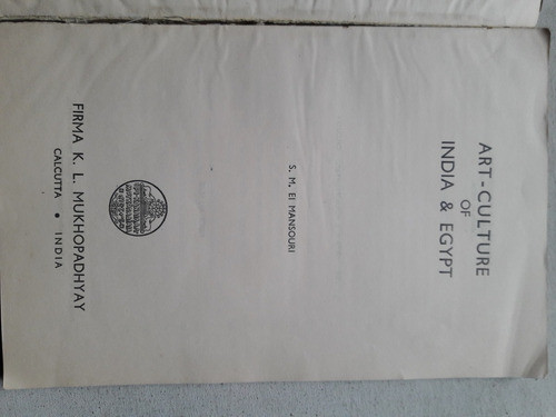 Art Culture Of India And Egypt - S. M. El Mansouri - 1959 1