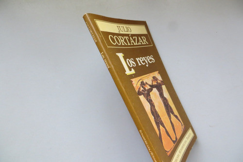 Los Reyes Julio Cortázar Ed Sudamericana 1987 1