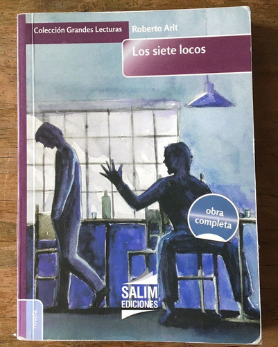 Los Siete Locos, De Roberto Arlt 0
