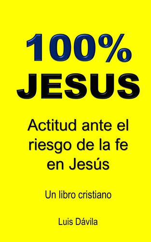 Libro 100% Jesus Actitud Ante Riesgo Fe Jesús ( 0