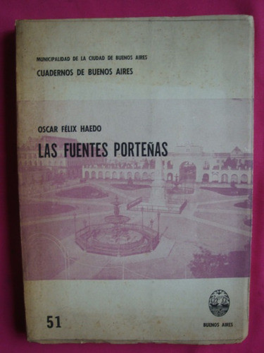 Las Fuentes Porteñas - Oscar Felix Haedo 0