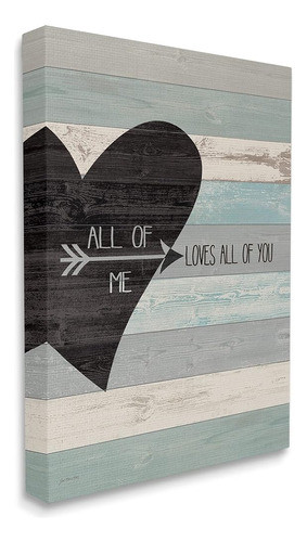 Stupell Industries All Of Me Loves All Of You Distressed Hea 0