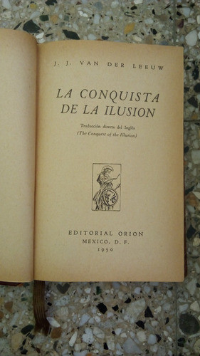 La Conquista De La Ilusion,  J. J. Van Der Leeuw - Tapa Dura 0