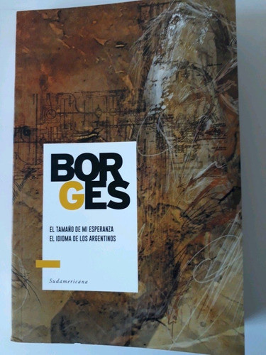 Borges El Tamaño De Mi Esperanza El Idioma De Los Argentinos 0