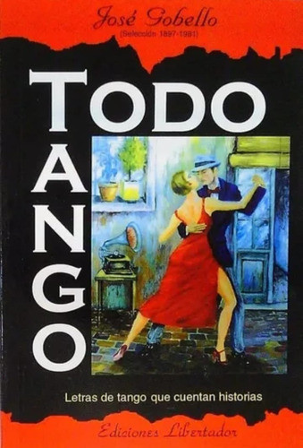 Todo Tango - Letras De Tango Que Cuentan Historia J Gobello 0