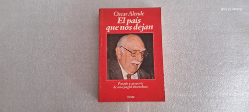 El País Que Nos Dejan. Oscar Alende 0