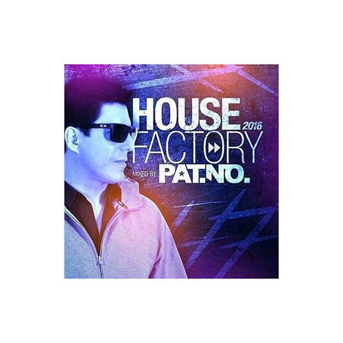 House Factory 2016 Mixed By Pat.no/various House Factory 201 0