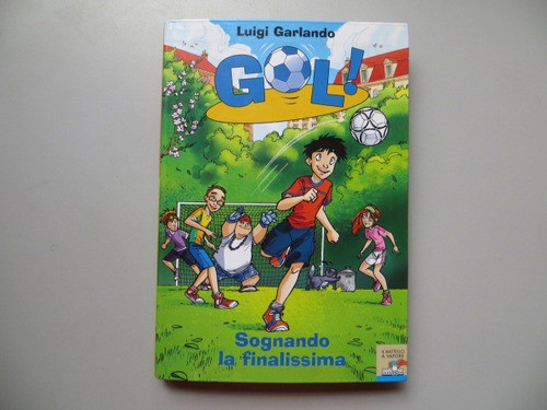 Gol ! 4  Luigi Garlando Sognando La Finalissima En Italiano 0
