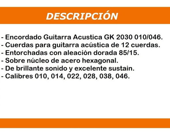 Encordado Cuerdas Guitarra Acustica Gk 2030 010/046 12 Cuerd 1 Encordado Cuerdas Guitarra Acustica Gk 2030 010/046 12 Cuerd 1