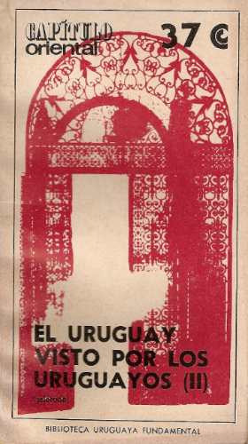 El Uruguay Visto Por Los Uruguayos - Capitulo Oriental 0