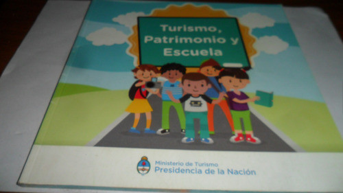 Libro Turismo, Patrimonio Y Escuela ( Ministerio De Turismo) 1