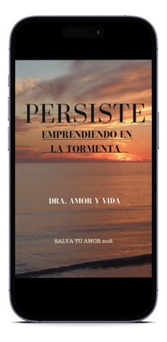 Persiste, Emprendiendo En La Tormenta E Book 0
