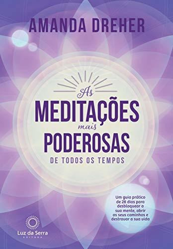 As Meditações Mais Poderosas De Todos Os Tempos: Um Guia Prá 0