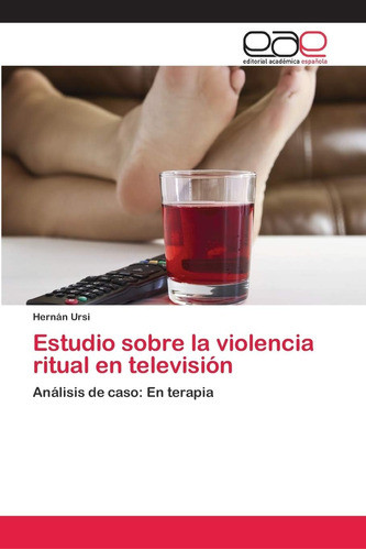 Libro: Estudio Sobre La Violencia Ritual En Televisión: Anál 0
