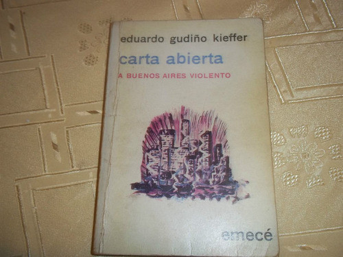 Carta Abierta , A Buenos Aires Violento - Kieffer Gudiño E. 0