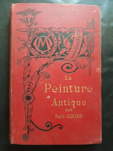 La Peinture Antique. Paul Girard. 50n 952 0