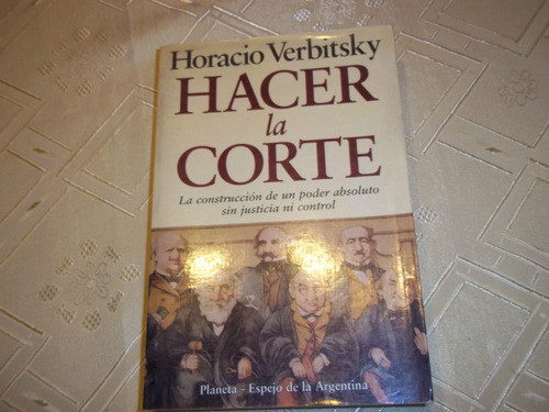 Hacer La Corte - Horacio Verbitsky 0