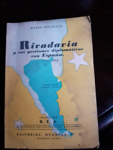Rivadavia Y Sus Gestiones Diplomáticas Con España Mario BeLG 0